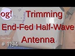 Trimming End-Fed Half-Wave Antenna (#1194)