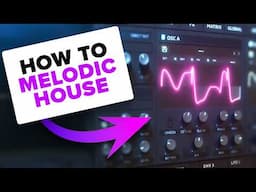 HOW TO MELODIC HOUSE (Rüfüs Du Sol, Fred Again, ODESZA)