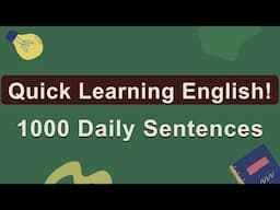 Quick Learn - 1000 Basic English Sentences for Everyday Conversations - For Beginners