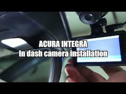 ACURA INTEGRA DASHCAM INSTALLATION