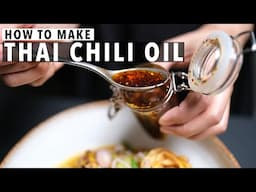 How to make THAI CHILI OIL | Nam Mun Prik | น้ำมันพริก | Authentic Thai Recipe