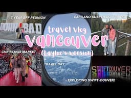 travelling to Vancouver for The Eras Tour! | 7 year reunion w my best friend (part one)