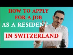 How to APPLY for a job as a resident in Switzerland