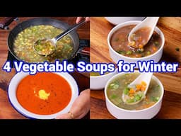 4 Healthy Soup Recipes for Winter - Must Try Recipes | Tasty & Filling Soup Recipes