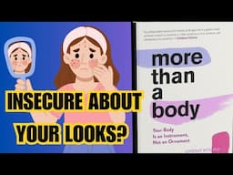 Break Free From Society's Beauty Standards – More Than A Body Book Summary