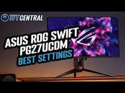 Best Settings Guide for the Asus ROG Swift PG27UCDM 4K 27” OLED monitor