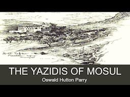 The Yazidis of Mosul - Book of Jilwa - Oswald Hulton Parry