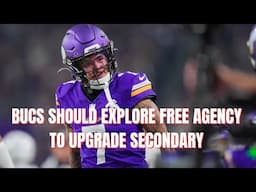 Bucs Could Turn To Free Agency For CB Upgrades| 2025 Tampa Bay Buccaneers Off-Season