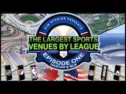 Largest Sports Venues By League: Episode One