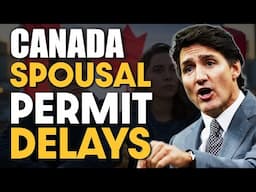 BAD NEWS : Canada Tightens Spousal Work Permit Processing in 2025 | IRCC