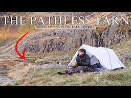 Solo Wild Camping in the Lake District | The Pathless Tarn!