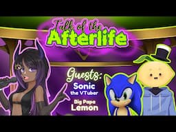 💜Talk of the Afterlife💚 || Episode 1 || Sonic the VTuber and Big Papa Lemon