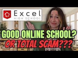 EXCEL HIGH SCHOOL REVIEW 2025 | Best Online High School or Total Scam?