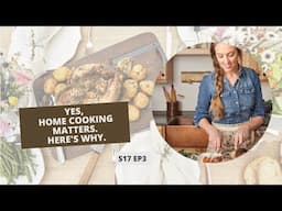 S17: E3: Yes, Home Cooking Matters. Here's Why.