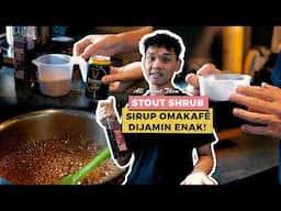 STOUT SHRUB | TUTORIAL CARA BIKIN SIRUP DI OMAKAFÉ, DIJAMIN ENAK! | All About Them Base