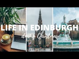 A day in my life in Edinburgh during Christmas | Scotland VLOG