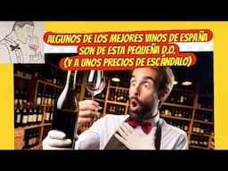 (325) ALGUNOS DE LOS MEJORES VINOS DE ESPAÑA SON DE ESTA PEQUEÑA D.O. (y a precios de escándalo)