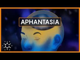 Why Some People Don’t ‘See’ Mental Imagery: Aphantasia