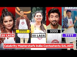 Shocking Per Episode Salary Of Celebrity MasterChef Contestants - Chandan Prabhakar, Mr. Faisu