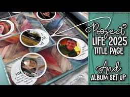 Project Life 2025 Title Page & Album Set Up