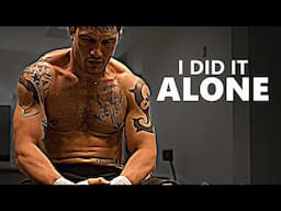 I DID IT ALONE, ALL BY MYSELF - Best Motivational Video Speeches Compilation