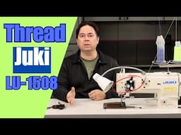 How to Thread Juki LU 1508 Walking Foot Sewing Machine