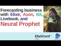 Using NeuralProphet, Nx and Livebook to Forecast Business Data in Elixir