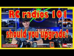 RC Radios 101 -  Should you upgrade or not