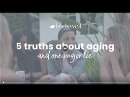 5 Truths About Aging and One Lie