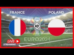 🔴EN DIRECT • France vs Pologne • UEFA Euro 2024 • Match en direct aujourd'hui • Diffusion du match