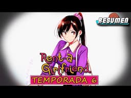 La Cita Oficial de Kazuya y Mizuhara | Rent A Girlfriend TEMPORADA 6 Parte 6 | Resumen y Explicación