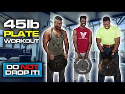 45 lb Plate Workout | Hit Every Body Part in 15 minutes!