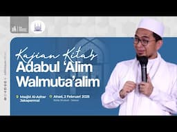 [LIVE] Kajian Kitab Adabul Alim Wal Mutaalim (Feb 2025) - Ustadz Adi Hidayat