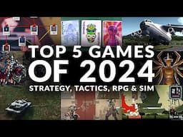 TOP 5 GAMES OF 2024 | STRATEGY, TACTICS, RPG & SIM (PC)