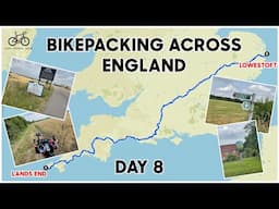 BIKEPACKING 5 COUNTIES IN A DAY - CYCLING ACROSS ENGLAND - DAY 8