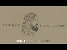 Rejoice (ft. Marc James) - Live at The Garden (Lyric)