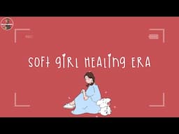 Soft girl healing era 🤍 Healing vibes 🍃