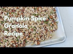 Pumpkin Spice Granola Recipe (Gluten and Dairy Free)