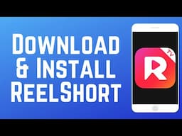 How to Download & Install ReelShort Video Streaming App 2025