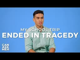 I Lost My Friends In An Earthquake | Can Ask Meh?