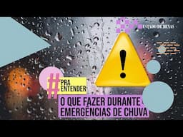 O que fazer durante emergências de chuva