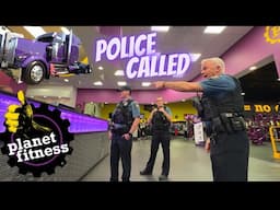 COPS called on a TRUCKER at PLANET FITNESS !! Why Are Truckers HATED !?!