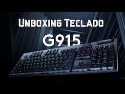 Unboxing Teclado Keyboard Logitech G915 el mejor teclado Gaming