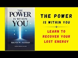 The Power is Within You: Learn to Recover Your Lost Energy (Audiobook)