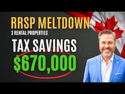 RRSP EXPERT Reveals Shocking 670 Thousand Tax Savings with 3 Rental Properties