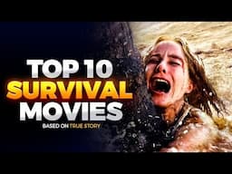 Top 10 Survival Movies Based on True Stories