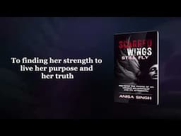 Scarred Wings Still Fly - Book by Anisa Singh