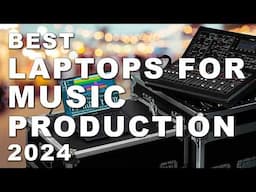 Best Laptops for Music Production 2024 (Watch before you buy)