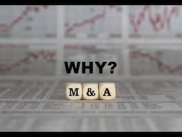 Why Do Companies Pursue M&A?