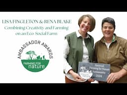 Lisa Fingleton and Rena Blake Farming for Nature Ambassadors